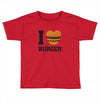 i love burger Toddler T-shirt