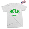 I'm Not Saying I'm The Hulk Exclusive T-shirt