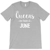 queens are born in june. T-Shirt