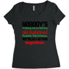 nobody's walking out on this fun old fashioned family christmas we're Women's Triblend Scoop T-shirt