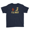 i'll wait Youth Tee
