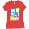big hair dont care Ladies Fitted T-Shirt