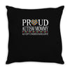 proud autism mommy Throw Pillow