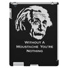 without a moustache einstein proud hirsute mustachioed grooming iPad 3 and 4 Case