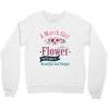 A March Girl Like A Flowers Crewneck Sweatshirt