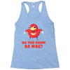 Do You Know Da Wae, THE WAY, DA WAE, Finding Da Wae, Ugandan Knuckles, Racerback Tank