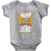 All Men Are Created Equal But Only The Best Are Born In June Baby Bodysuit
