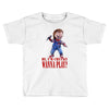 chucky funny quote ideal birthday present gift Toddler T-shirt