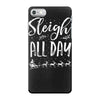 sleigh all day 2 iPhone 7 Case