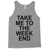 take me to the weekend Tank Top