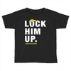 Lock Him Up Toddler T-shirt