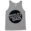 world's okayest dad Tank Top