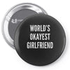 world's okayest girlfriend Pin-back button