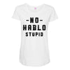 No Hablo Stupid Maternity Scoop Neck T-shirt