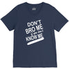 dont know me dont bro me V-Neck Tee