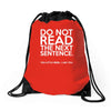 do not read the next sentence funny Drawstring Bags
