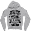 My Daddy Is Totally My Most Favorite Guy of All Time in the History of Zipper Hoodie