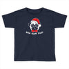 bah hum pug scrooge grinch christmas Toddler T-shirt