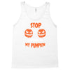 stop staring at my pumpkin Tank Top