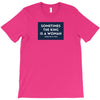 Sometimes the King is a Woman T-Shirt