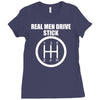 real men drive stick Ladies Fitted T-Shirt