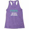 papa the man the myth the legend Racerback Tank