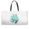 I WAS NORMAL 3 DOGS AGO Weekender Totes