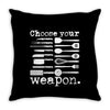 choose your weapon Throw Pillow