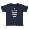 keep cool partyon Toddler T-shirt