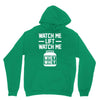 watch me lift watch me Hoodie