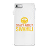 crazy about swahili iPhone 7 Case