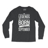 legends are born in september Long Sleeve Shirts