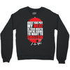 once you put my meat in your mouth Crewneck Sweatshirt