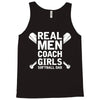 Real Men Coach Girls Softball Dad Tank Top