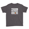 Vegan Because Plant Powered Badass Was Not an Offical Tittle Full Youth Tee