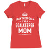 i can't keep calm i'm a goalkeeper mom Ladies Fitted T-Shirt