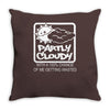 partly cloudy 100% getting wasted gift drugs drinking pissed bong fuun Throw Pillow
