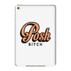 posh bitch iPad Mini 4