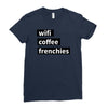 wifi, coffee, frenchies Ladies Fitted T-Shirt