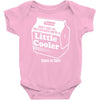 don't hate me cause i'm a little cooler Baby Bodysuit