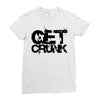 get crunk Ladies Fitted T-Shirt
