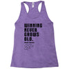 Winning Never Grows Old Racerback Tank