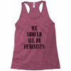 We Should All Be Feminists Racerback Tank
