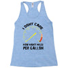 I Don't Care How Many Miles Per Gallon Racerback Tank
