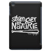 stranger by nature iPad Mini