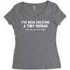 i've been creating a tiny human Women's Triblend Scoop T-shirt