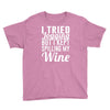 i tried jogging but i kept spilling my wine Youth Tee