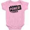 we've got the power Baby Bodysuit