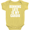 running late is my cardio Baby Onesie