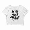 kill the beat Crop Top